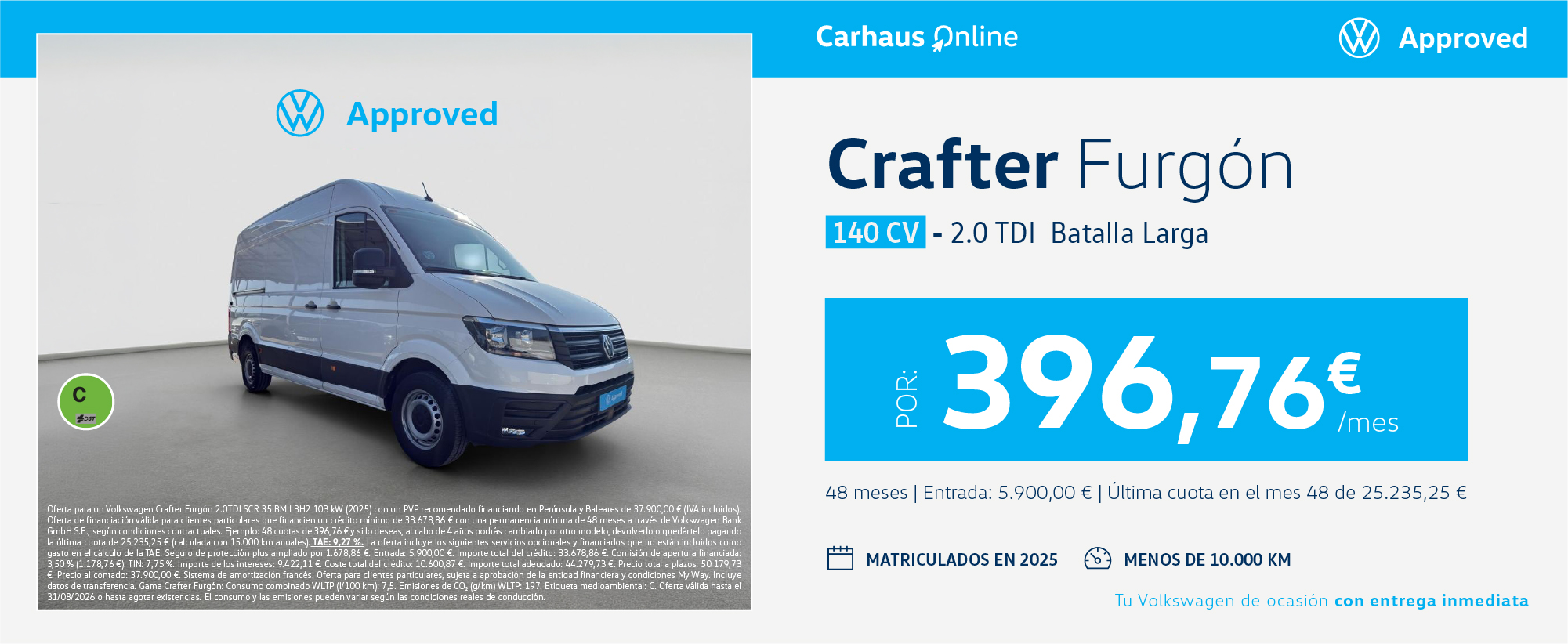 ¡Entrega inmediata! Volkswagen Crafter Furgón por 396,76 €/mes*